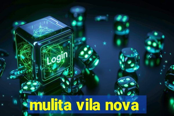 mulita vila nova